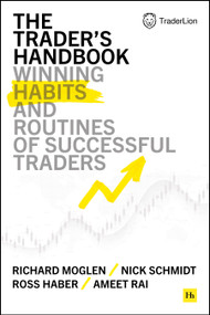 The Trader's Handbook (Winning habits and routines of successful traders) by Richard Moglen, Nick Schmidt, Ross Haber, Ameet Rai, 9781804090183