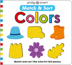 Colors (Match & Sort) (Match and sort the colorful felt pieces) by Roger Priddy, Priddy Books, 9781684495078