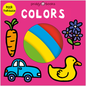 Peek Through: Colors by Priddy Books, Roger Priddy, Natalia Boileau, 9781684495405
