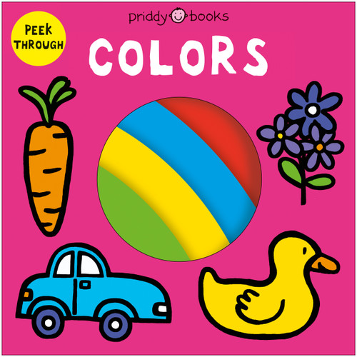 Peek Through: Colors by Priddy Books, Roger Priddy, Natalia Boileau, 9781684495405