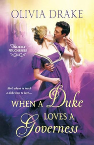 When a Duke Loves a Governess (Unlikely Duchesses) - 9781250385437 by Olivia Drake, 9781250385437