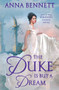 The Duke Is But a Dream (A Debutante Diaries Novel) by Anna Bennett, 9781250389923