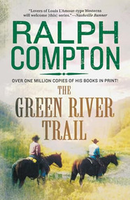 The Green River Trail (The Trail Drive, Book 13) - 9781250385093 by Ralph Compton, 9781250385093