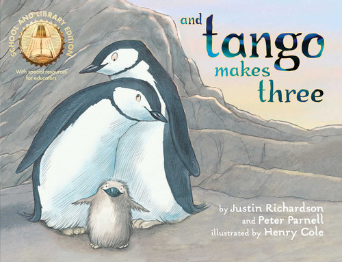 And Tango Makes Three (School and Library Edition) - 9781665960557 by Justin Richardson, Peter Parnell, Henry Cole, Eliot Schrefer, 9781665960557