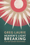 Heaven's Light Breaking (A 25-Day Advent Devotional) by Greg Laurie, 9781954201484
