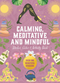 Calming, Meditative and Mindful Sticker, Color & Activity Book (Over 500 Beautiful Stickers) by Editors of Chartwell Books, 9780785846291