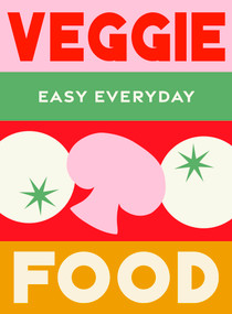 Veggie Food (180 simple triple-tested recipes) by Murdoch Books Test Kitchen, 9781761500848