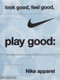 Look Good, Feel Good, Play Good (Nike Apparel) by Maisie Skidmore, Nike, 9781838669072