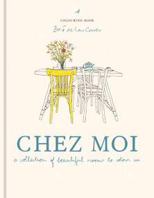 Zoé de Las Cases Chez Moi Colouring Book (A collection of beautiful rooms to colour in) by Zoé de Las Cases, 9781840919424