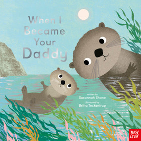 When I Became Your Daddy by Susannah Shane, Britta Teckentrup, 9798887770765
