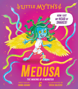 Little Myths Medusa (The Making of a Monster) by Emma Adams, Erica Salcedo, 9798894140964