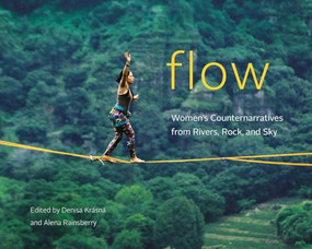 Flow (Women's Counternarratives from Rivers, Rock, and Sky) by Denisa Krásná, Alena Rainsberry, 9781771607063