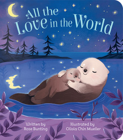 All the Love in the World - 9781646387915 by Rose Bunting, Olivia Chin Mueller, Parragon Books, 9781646387915