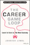 The Career Game Loop (Learn to Earn in the New Economy) by Jessica Lindl, 9781394217663