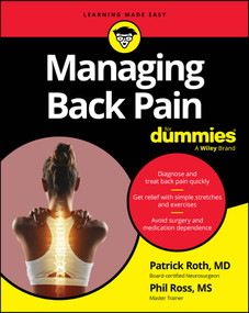 Managing Back Pain For Dummies by Pat Roth, MD, Phil Ross, MS, 9781394295289