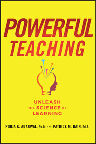 Powerful Teaching (Unleash the Science of Learning) - 9781394324903 by Pooja K. Agarwal, Patrice M. Bain, 9781394324903