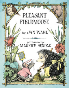 Pleasant Fieldmouse by Jan Wahl, Maurice Sendak, 9780062645425