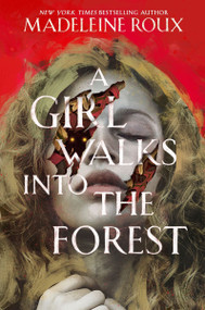 A Girl Walks into the Forest by Madeleine Roux, 9780063284845