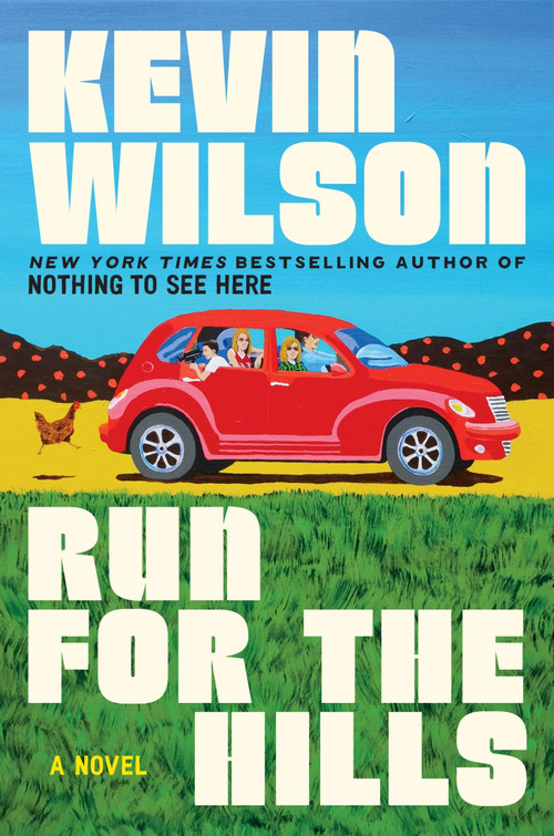 Run for the Hills (A Novel) by Kevin Wilson, 9780063317512