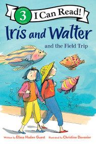 Iris and Walter and the Field Trip - 9780063387973 by Elissa Haden Guest, Christine Davenier, 9780063387973