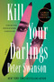 Kill Your Darlings (A Novel) - 9780063441934 by Peter Swanson, 9780063441934