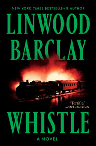 Whistle (A Novel) - 9780063436039 by Linwood Barclay, 9780063436039