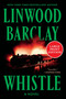 Whistle (A Novel) - 9780063441330 by Linwood Barclay, 9780063441330
