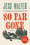 So Far Gone (A Novel) - 9780063444607 by Jess Walter, 9780063444607