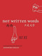 Not Written Words by Xi Xi, Jennifer Feeley, 9781938890123