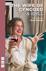 The Wife of Cyncoed & Idyll: two plays by Matt Hartley, 9781839043192