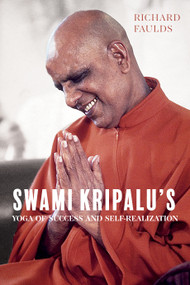 Swami Kripalu's Yoga of Success and Self-Realization by Richard Faulds, 9781958972700