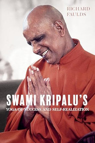 Swami Kripalu's Yoga of Success and Self-Realization by Richard Faulds, 9781958972700