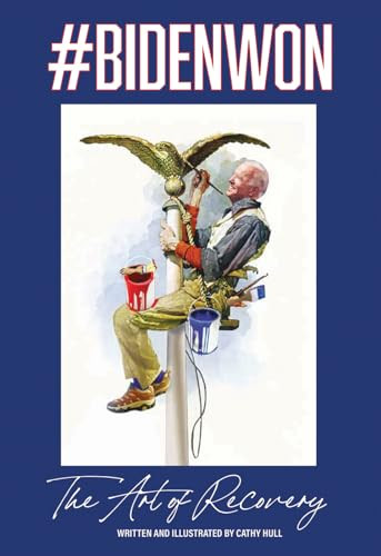 #BIDENWON (The Art of Recovery) by Cathy Hull, 9781961856455