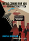 We're Coming For You and Your Rotten System (How Socialists Beat Amazon and Upended Big-City Politics) by Jonathan Rosenblum, 9781682196366