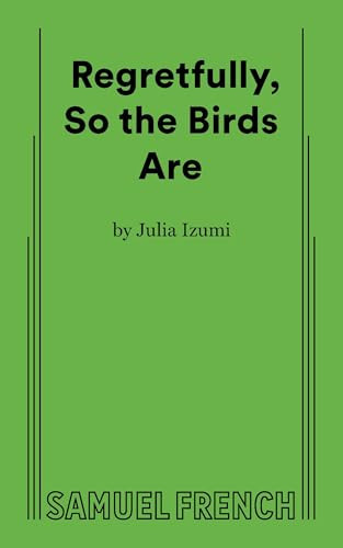 Regretfully, So The Birds Are by Julia Izumi, 9780573710575