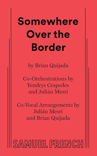 Somewhere Over the Border by Brian Quijada, 9780573710957