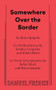 Somewhere Over the Border by Brian Quijada, 9780573710957