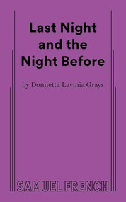 Last Night and the Night Before by Donnetta Lavinia Grays, 9780573711060