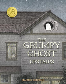 The Grumpy Ghost Upstairs by Mamiko Shiotani, Polly Lawson, 9781782509264