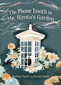 The Phone Booth in Mr. Hirota's Garden - 9781459835702 by Heather Smith, Rachel Wada, 9781459835702