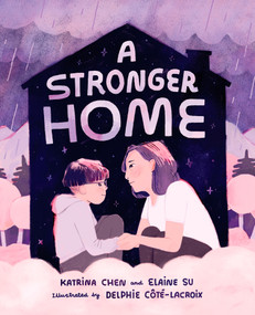 A Stronger Home by Katrina Chen, Elaine Su, Delphie Côté-Lacroix, 9781459836815