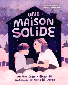 Une maison solide (French Edition) by Katrina Chen, Elaine Su, Delphie Côté-Lacroix, Rachel Martinez, 9781459841741