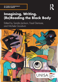 Imagining, Writing, (Re)Reading the Black Body by Sandra Jackson, Fassil Demissie, Michele Goodwin, 9781032957647