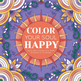 Color Your Soul Happy (with 96 Pages to Put Your Mind at Ease) by IglooBooks, 9781836501336