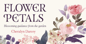 Flower Petals (Blossiming guidance from the garden) by Cheralyn Darcey, 9781925429329