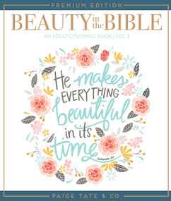Beauty in the Bible (Adult Coloring Book Volume 3, Premium Edition) by Pen + Paint, Paige Tate & Co., 9781944515492