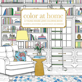 Color At Home (A Young House Love Coloring Book) by Sherry & John Petersik, Joan Borawski, Paige Tate & Co., 9781944515096