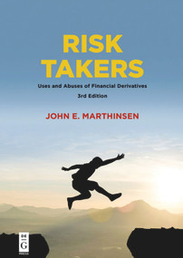 Risk Takers (Uses and Abuses of Financial Derivatives) by John Marthinsen, 9781547416097