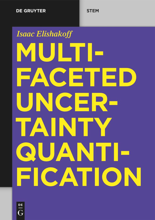 Multifaceted Uncertainty Quantification by Isaac Elishakoff, 9783111354217
