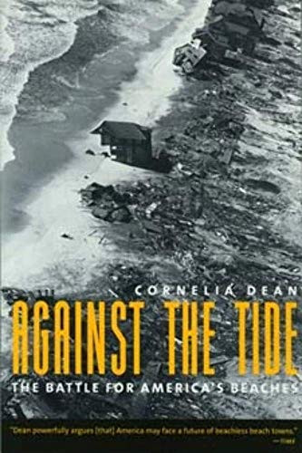 Against the Tide (The Battle for America's Beaches) by Cornelia Dean, 9780231084192